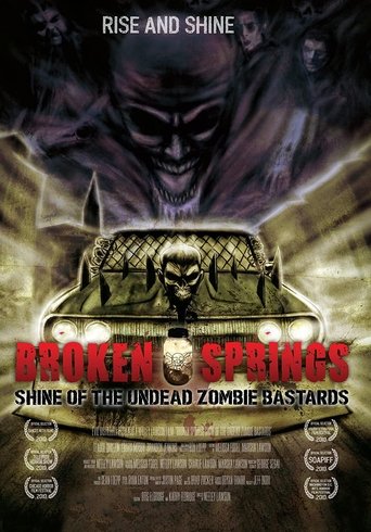 Broken Springs: Shine of the Undead Zombie Bastards Poster of Broken Springs: Shine of the Undead Zombie Bastards