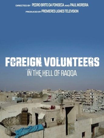 Foreign Volunteers: In the Hell of Raqqa Poster of Foreign Volunteers: In the Hell of Raqqa