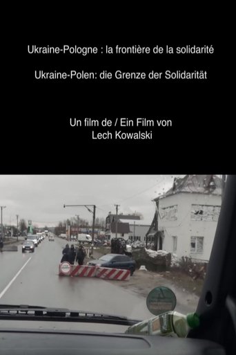 Ukraine-Poland: The Border of Solidarity Poster of Ukraine-Poland: The Border of Solidarity