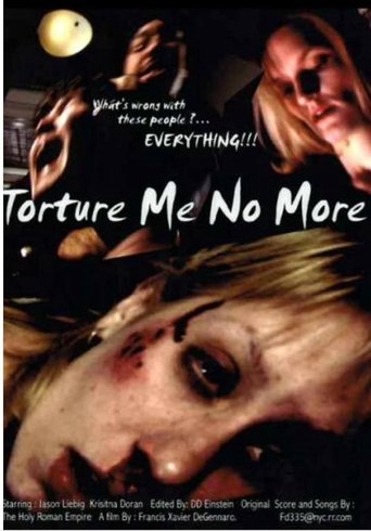 Torture Me No More Poster of Torture Me No More