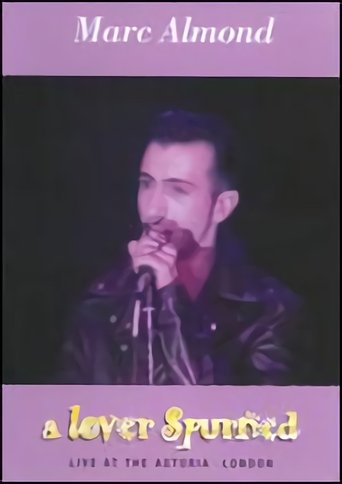 Marc Almond: A Lover Spurned Poster of Marc Almond: A Lover Spurned