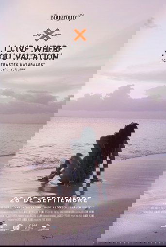 I Live Where You Vacation, Contrastes Naturales Vol. IV. El Sur Poster of I Live Where You Vacation, Contrastes Naturales Vol. IV. El Sur