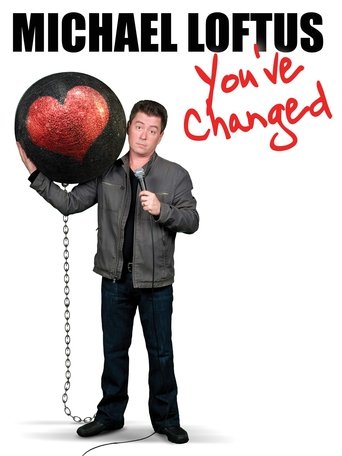Michael Loftus: You've Changed Poster of Michael Loftus: You've Changed