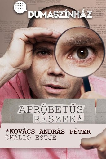 Apróbetűs részek - Kovács András Péter önálló estje Poster of Apróbetűs részek - Kovács András Péter önálló estje