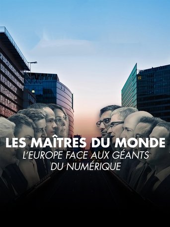 Les maîtres du monde : l'Europe face aux géants du numérique Poster of Les maîtres du monde : l'Europe face aux géants du numérique
