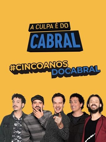 A Culpa é do Cabral - 5 Anos de Zoeira Poster of A Culpa é do Cabral - 5 Anos de Zoeira