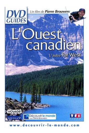 L'Ouest canadien, Le Dernier Far West Poster of L'Ouest canadien, Le Dernier Far West