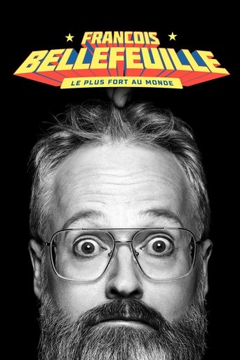 Francois Bellefeuille: Le plus fort au monde Poster of Francois Bellefeuille: Le plus fort au monde