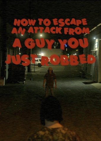 How To Escape An Attack From A Guy You Just Robbed Poster of How To Escape An Attack From A Guy You Just Robbed