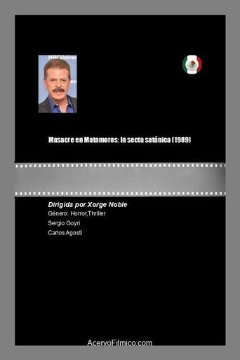 Masacre en Matamoros: la secta satánica Poster of Masacre en Matamoros: la secta satánica