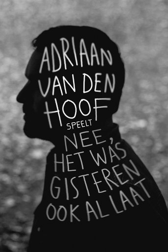 Adriaan Van den Hoof: Nee, het was gisteren ook al laat Poster of Adriaan Van den Hoof: Nee, het was gisteren ook al laat
