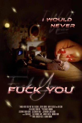 I Would Never Fuck You Poster of I Would Never Fuck You