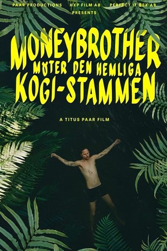 Moneybrother möter den hemliga Kogi-stammen Poster of Moneybrother möter den hemliga Kogi-stammen