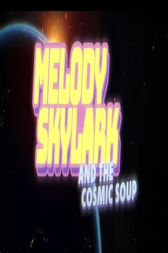 Melody Skylark And The Cosmic Soup Poster of Melody Skylark And The Cosmic Soup