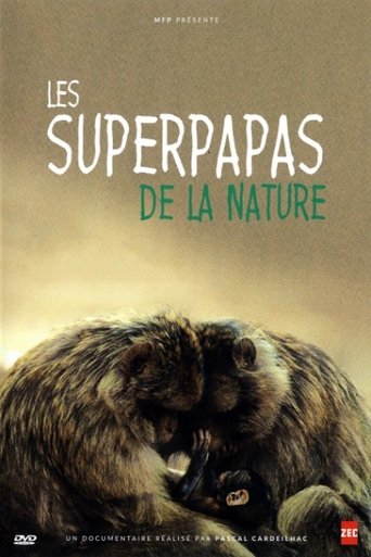 Les superpapas de la nature Poster of Les superpapas de la nature