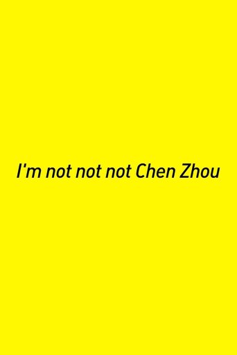 I’m not not not Chen Zhou Poster of I’m not not not Chen Zhou