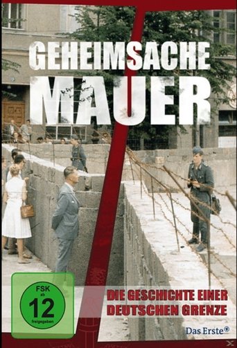 Geheimsache Mauer - Die Geschichte einer deutschen Grenze Poster of Geheimsache Mauer - Die Geschichte einer deutschen Grenze
