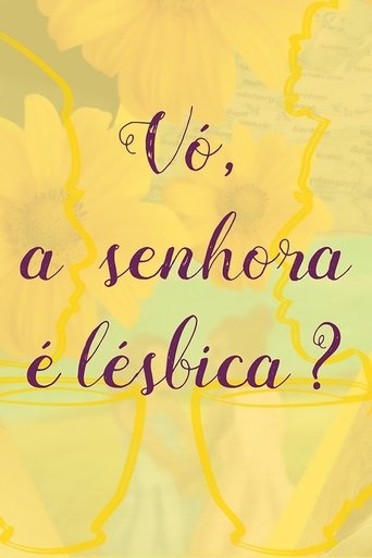 Vó, a Senhora é Lésbica? Poster of Vó, a Senhora é Lésbica?