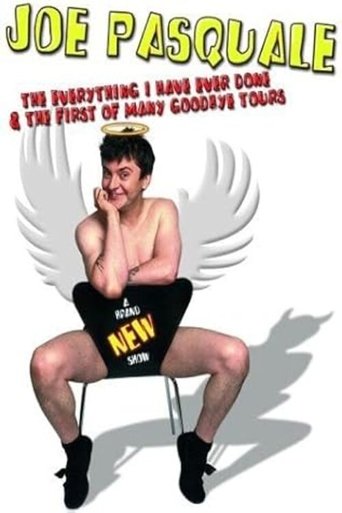 Joe Pasquale: The Everything I Have Ever Done & The First of Many Goodbye Tours Poster of Joe Pasquale: The Everything I Have Ever Done & The First of Many Goodbye Tours