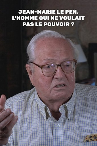 Jean-Marie Le Pen, l'homme qui ne voulait pas le pouvoir ? Poster of Jean-Marie Le Pen, l'homme qui ne voulait pas le pouvoir ?