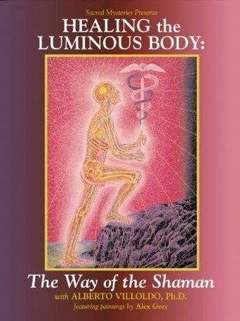 Healing the Luminous Body: The Way of the Shaman Poster of Healing the Luminous Body: The Way of the Shaman