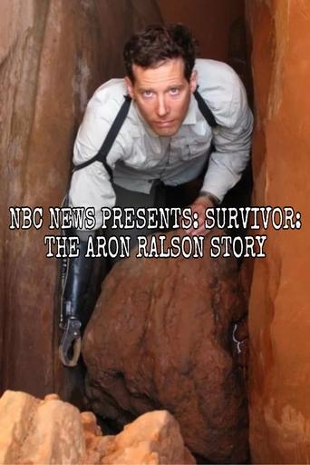 NBC News Presents: Survivor: The Aron Ralston Story Poster of NBC News Presents: Survivor: The Aron Ralston Story
