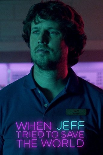 When Jeff Tried to Save the World Poster of When Jeff Tried to Save the World