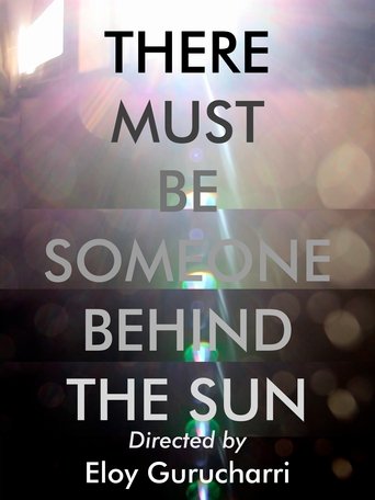 There must be someone behind the Sun Poster of There must be someone behind the Sun