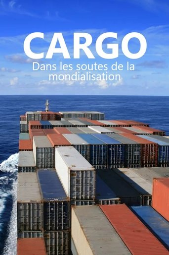 Cargos - Dans les soutes de la mondialisation Poster of Cargos - Dans les soutes de la mondialisation