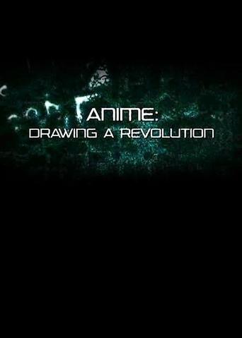 Anime: Drawing a Revolution Poster of Anime: Drawing a Revolution