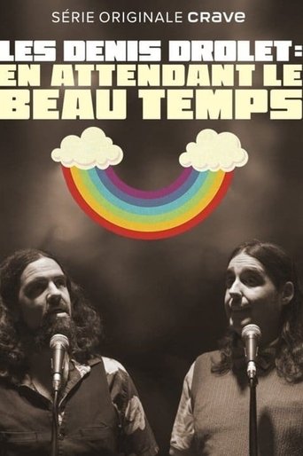 Les Denis Drolets: En Attendant le Beau Temps Poster of Les Denis Drolets: En Attendant le Beau Temps