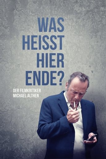 Was heißt hier Ende? Der Filmkritiker Michael Althen Poster of Was heißt hier Ende? Der Filmkritiker Michael Althen