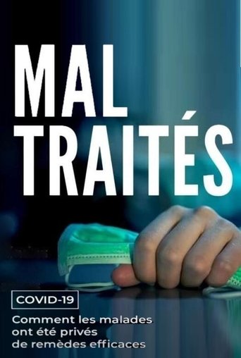 MAL TRAITÉS - Covid-19 : Comment les malades ont été privés de remèdes efficaces Poster of MAL TRAITÉS - Covid-19 : Comment les malades ont été privés de remèdes efficaces