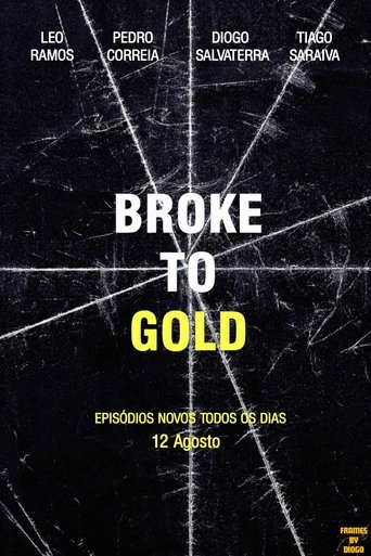 Broke To Gold Poster of Broke To Gold