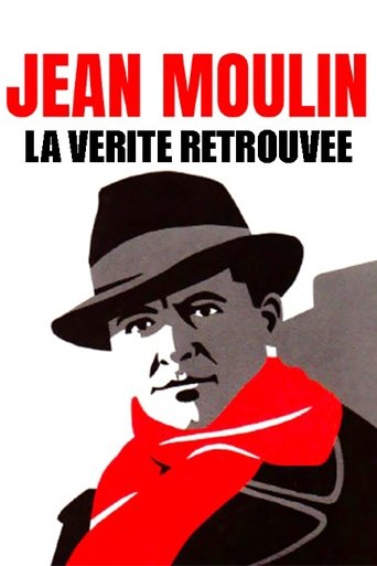 Jean Moulin, La Vérité Retrouvée Poster of Jean Moulin, La Vérité Retrouvée