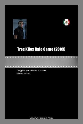 Tres Kilos Bajo Carne Poster of Tres Kilos Bajo Carne