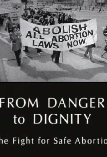 From Danger to Dignity: The Fight For Safe Abortion Poster of From Danger to Dignity: The Fight For Safe Abortion
