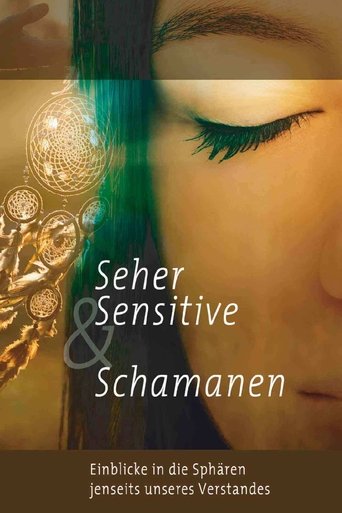 Seher, Sensitive & Schamanen - Einblicke in Sphären jenseits unseres Verstandes Poster of Seher, Sensitive & Schamanen - Einblicke in Sphären jenseits unseres Verstandes