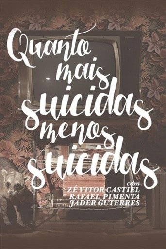 Quanto Mais Suicidas, Menos Suicidas Poster of Quanto Mais Suicidas, Menos Suicidas