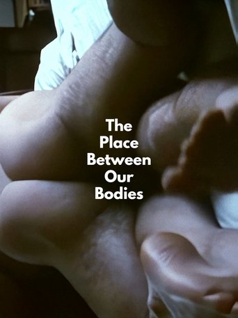 The Place Between Our Bodies Poster of The Place Between Our Bodies