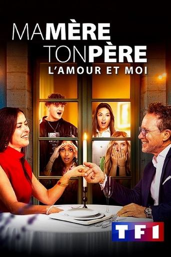 Ma mère, ton père, l'amour et moi Poster of Ma mère, ton père, l'amour et moi
