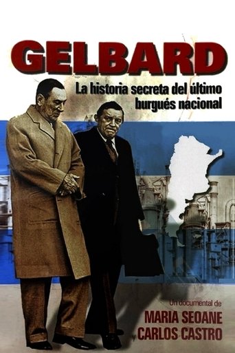 Gelbard: la historia secreta del último burgués nacional Poster of Gelbard: la historia secreta del último burgués nacional