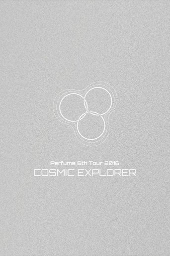 Perfume 6th Tour 2016 'COSMIC EXPLORER' Dome Edition Poster of Perfume 6th Tour 2016 'COSMIC EXPLORER' Dome Edition