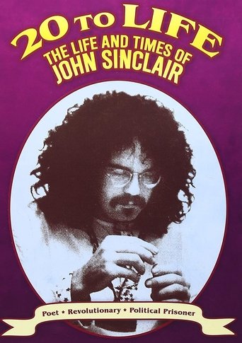 Twenty to Life: The Life & Times of John Sinclair Poster of Twenty to Life: The Life & Times of John Sinclair