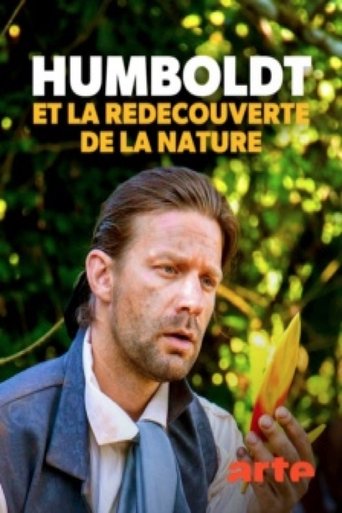 Humboldt et la redécouverte de la nature Poster of Humboldt et la redécouverte de la nature