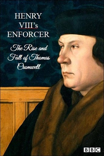 Henry VIII's Enforcer: The Rise and Fall of Thomas Cromwell Poster of Henry VIII's Enforcer: The Rise and Fall of Thomas Cromwell