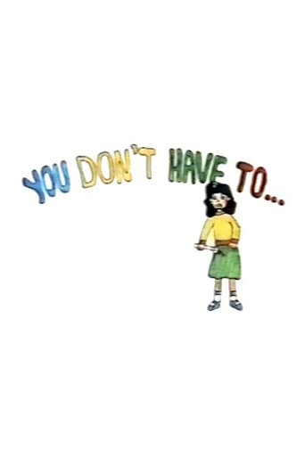 You Don’t Have To... Poster of You Don’t Have To...
