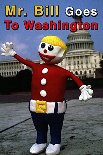 Mr. Bill Goes to Washington Poster of Mr. Bill Goes to Washington