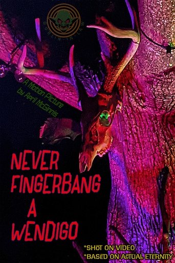 Never Fingerbang a Wendigo Poster of Never Fingerbang a Wendigo