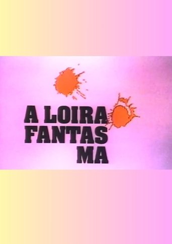 A Loira Fantasma Poster of A Loira Fantasma